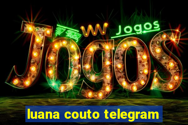 luana couto telegram